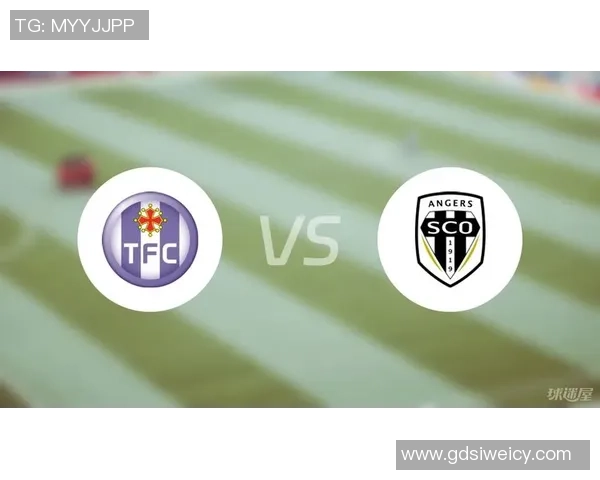 昂热对阵图卢兹精彩直播全程回顾与赛后分析尽在此处